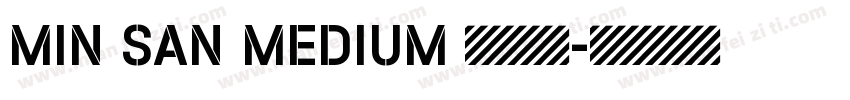 MIN SAN MEDIUM 免费下载字体转换